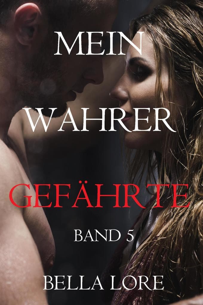 Mein Wahrer Gefährte Band 5