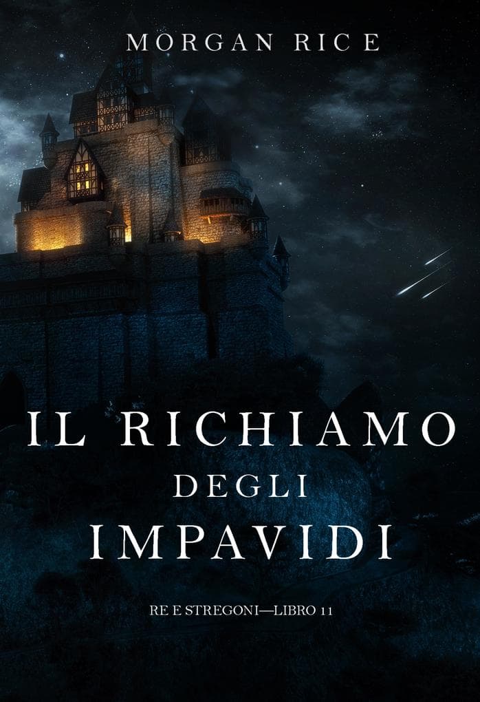 Il richiamo degli impavidi (Re e stregoni-Libro 11)