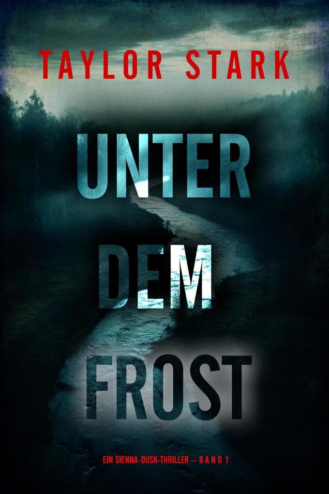 Unter dem Frost (Ein Sienna-Dusk-Thriller - Band 1)