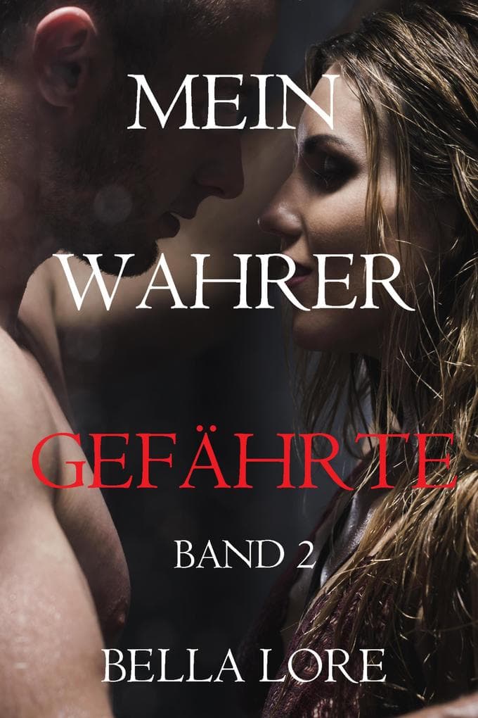 Mein Wahrer Gefährte: Band 2