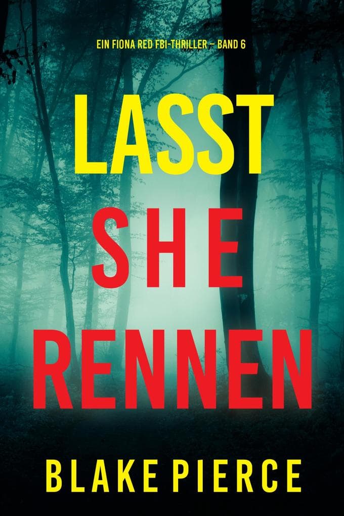 Lasst Sie Rennen (Ein Fiona Red FBI-Thriller - Band 6)
