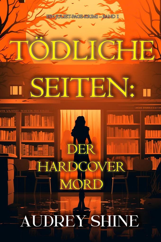 Tödliche Seiten: Der Hardcover-Mord (Ein Juliet-Page-Krimi - Band 1)