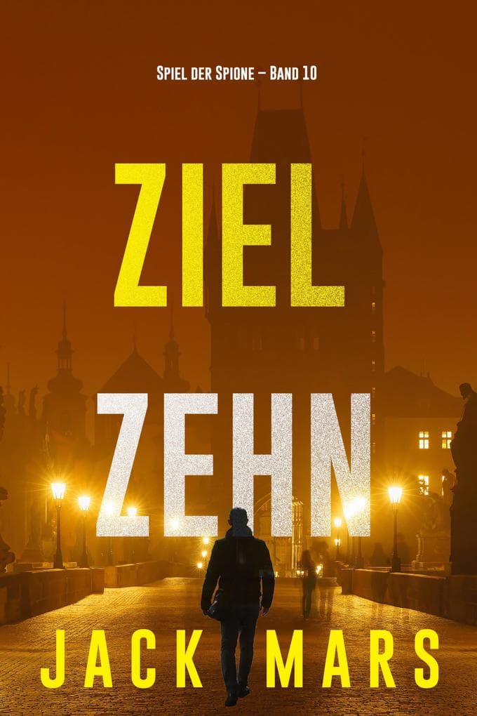 Ziel Zehn (Spiel der Spione - Band 10)