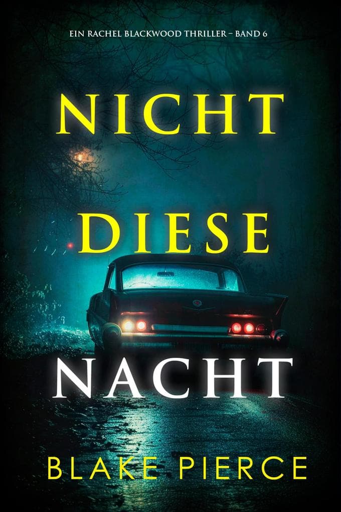 Nicht Diese Nacht (Ein Rachel Blackwood Thriller - Band 6)