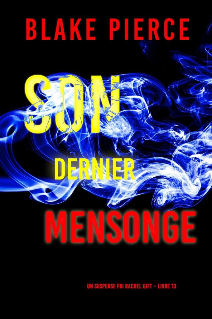 Son Dernier Mensonge (Un suspense FBI Rachel Gift - Livre 13)