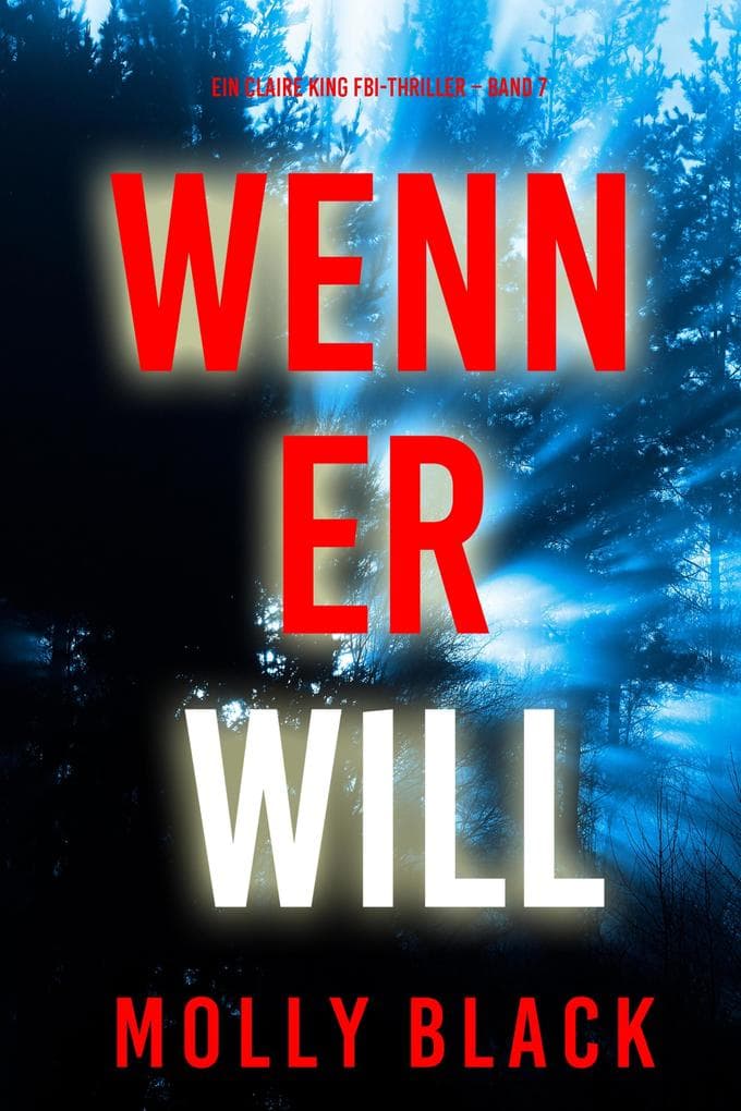 Wenn Er Will (Ein Claire King FBI-Thriller - Band 7)