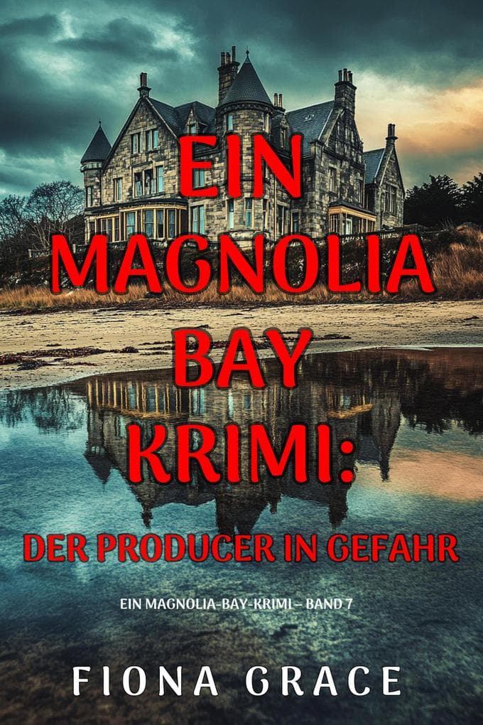 Der Producer in Gefahr (Ein Magnolia-Bay-Krimi - Band 7)
