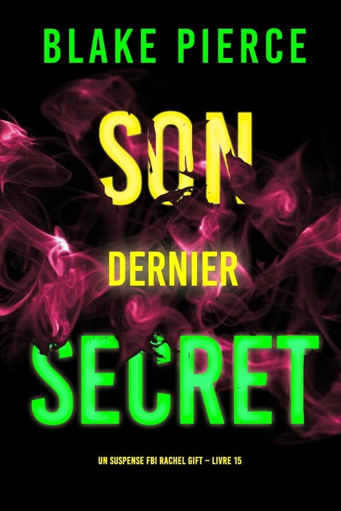 Son Dernier Secret (Un suspense FBI Rachel Gift - Livre 15)