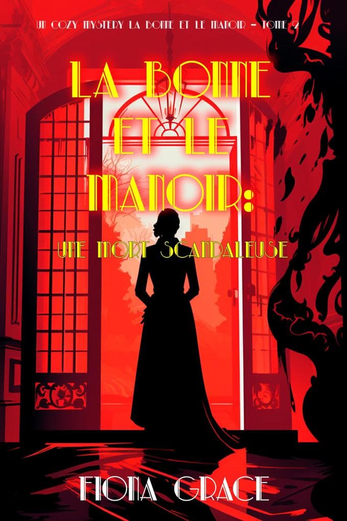 La Bonne et le Manoir : Une Mort Scandaleuse (Un Cozy Mystery La Bonne et le Manoir - Tome 2)