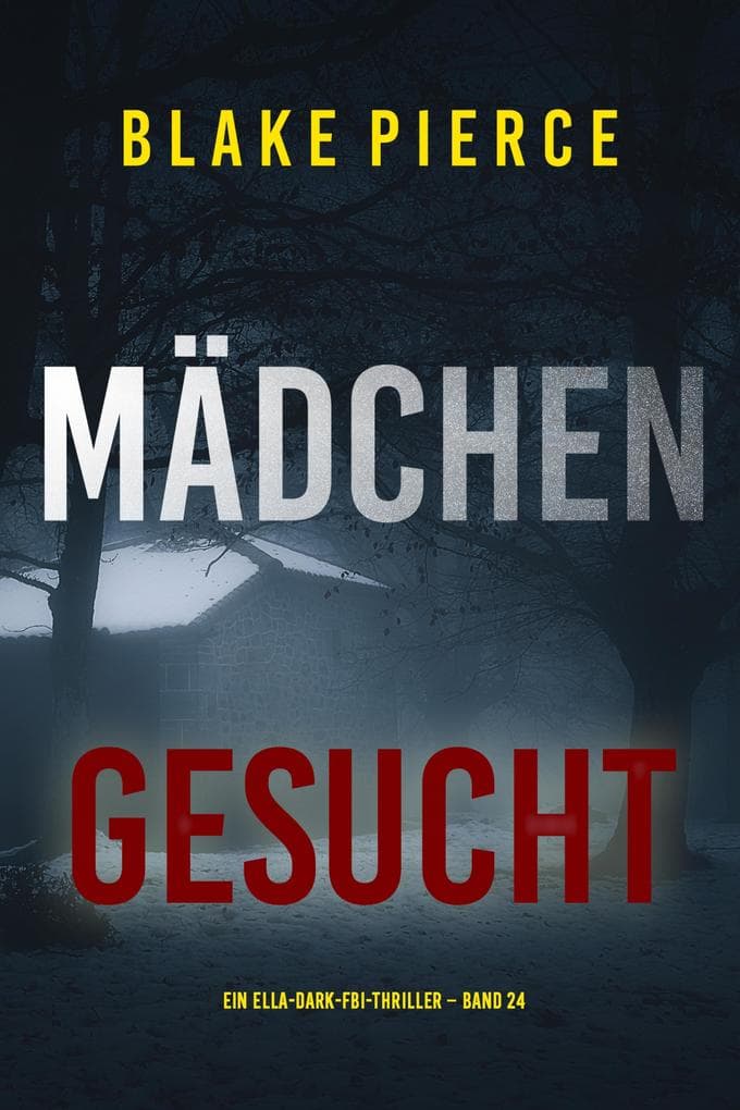 Mädchen, gesucht (Ein Ella-Dark-FBI-Thriller - Band 24)