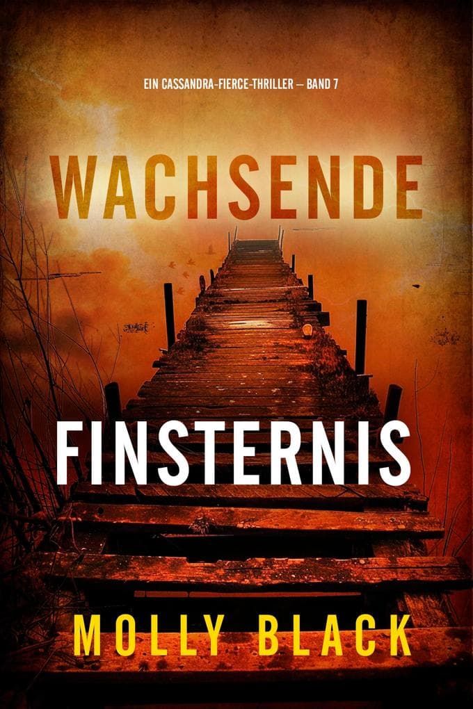 Wachsende Finsternis (Ein Cassandra-Fierce-Thriller - Band 7)