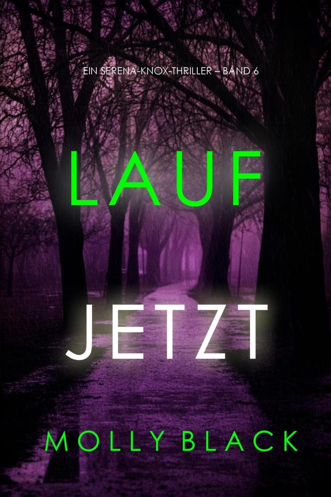 Lauf jetzt (Ein Serena-Knox-Thriller - Band 6)