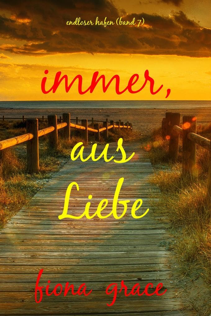 Immer, aus Liebe-Endloser Hafen (Band 7)