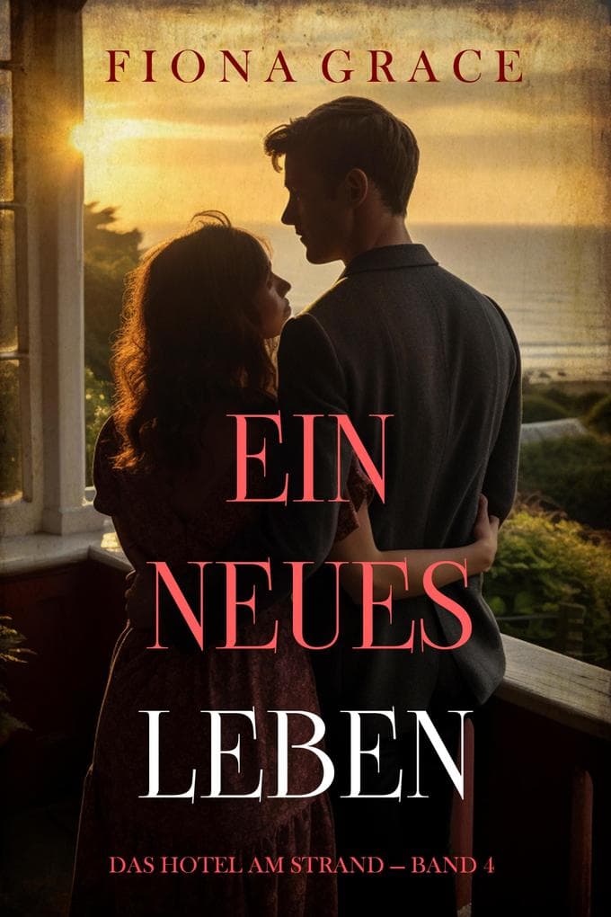 Ein Neues Leben (Das Hotel am Strand - Band 4)