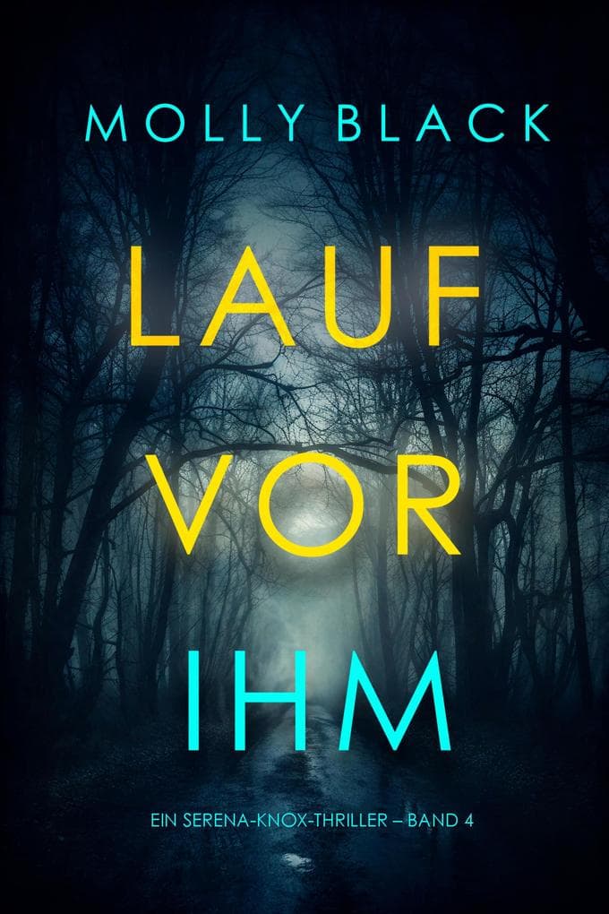 Lauf vor ihm (Ein Serena-Knox-Thriller - Band 4)