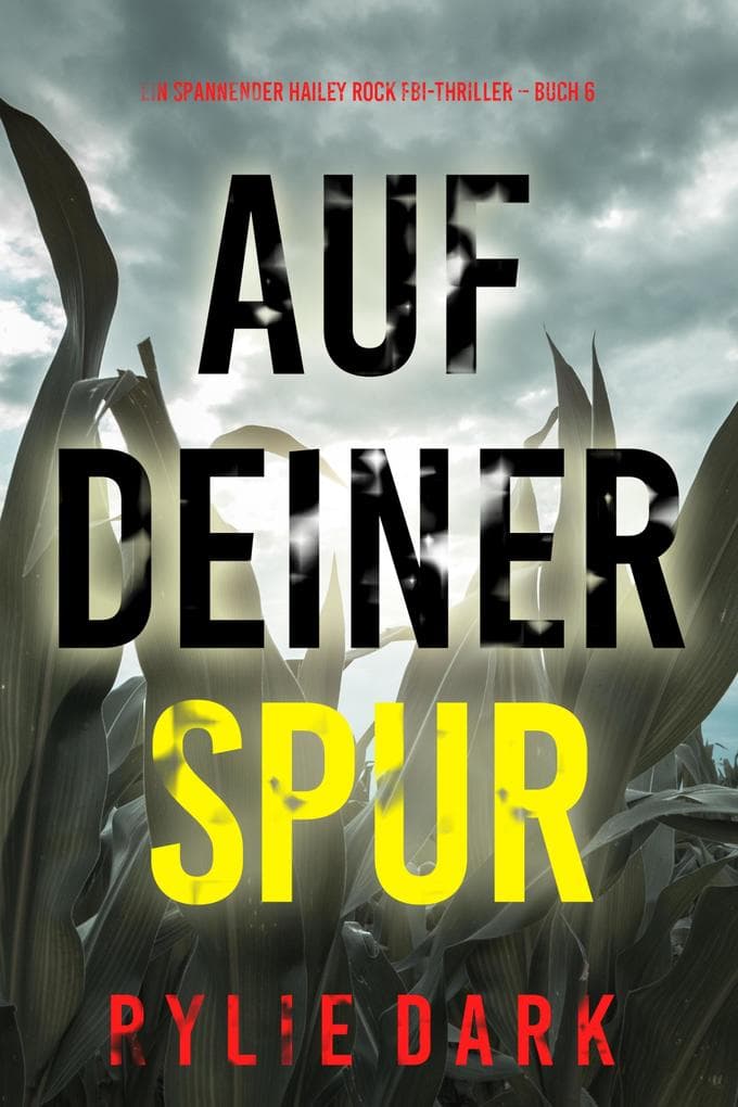 Auf Deiner Spur (Ein spannender Hailey Rock FBI-Thriller - Buch 6)