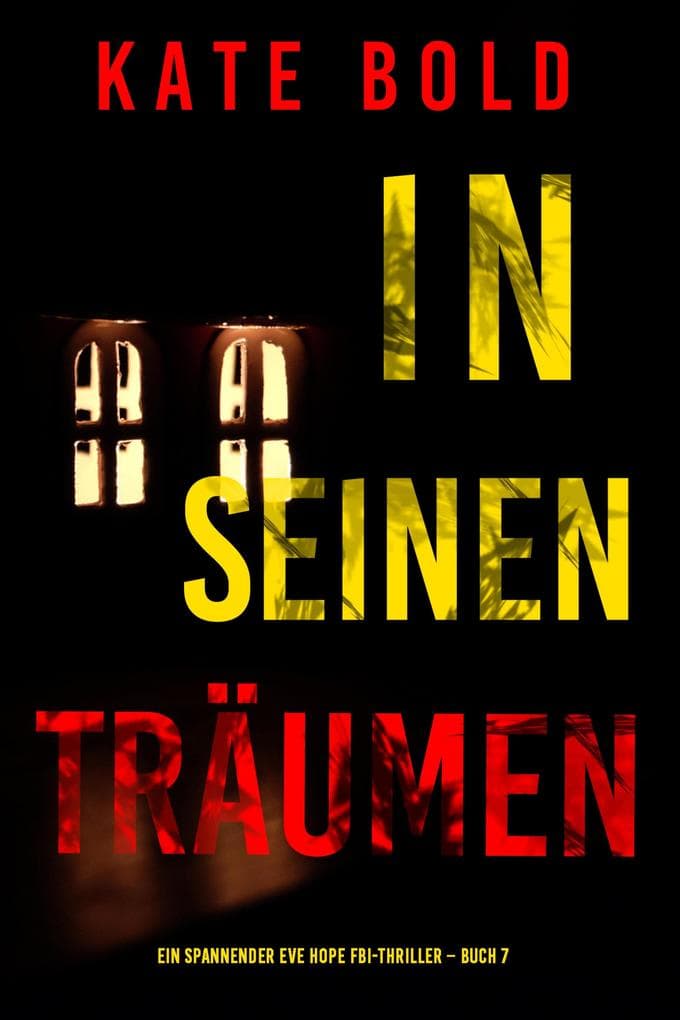 In seinen Träumen-Ein spannender Eve Hope FBI-Thriller (Buch 7)
