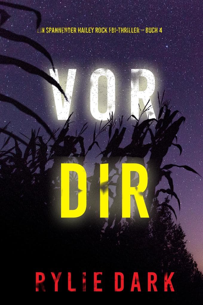 Vor dir (Ein spannender Hailey Rock FBI-Thriller - Buch 4)