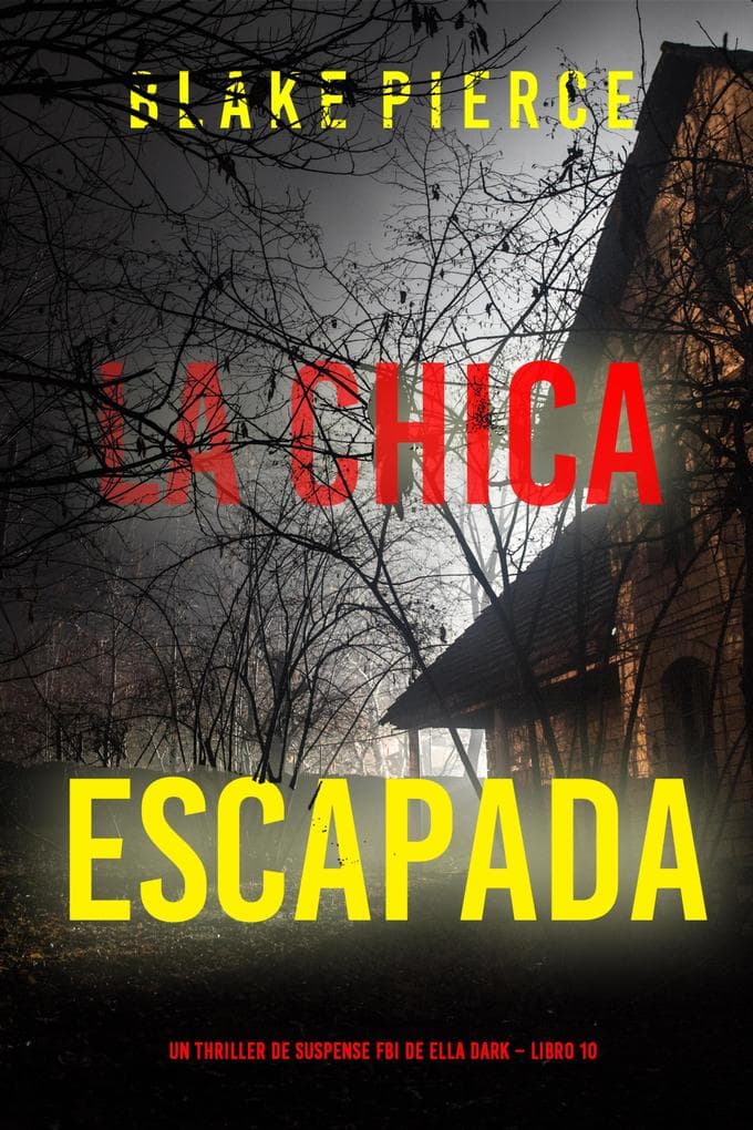 La chica escapada (Un thriller de suspense FBI de Ella Dark - Libro 10)