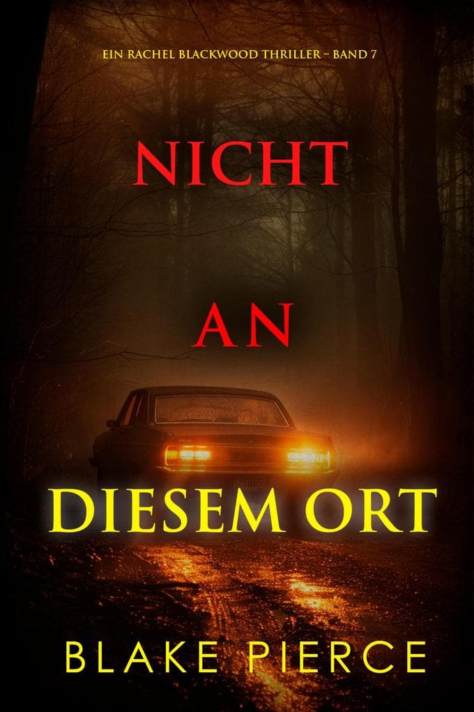 Nicht an Diesem Ort (Ein Rachel Blackwood Thriller - Band 7)