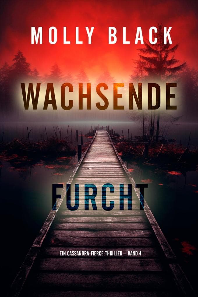 Wachsende Furcht (Ein Cassandra-Fierce-Thriller - Band 4)