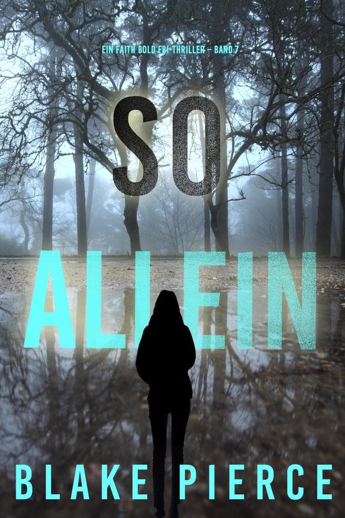 So Allein (Ein Faith Bold Fbi-Thriller - Band 7)