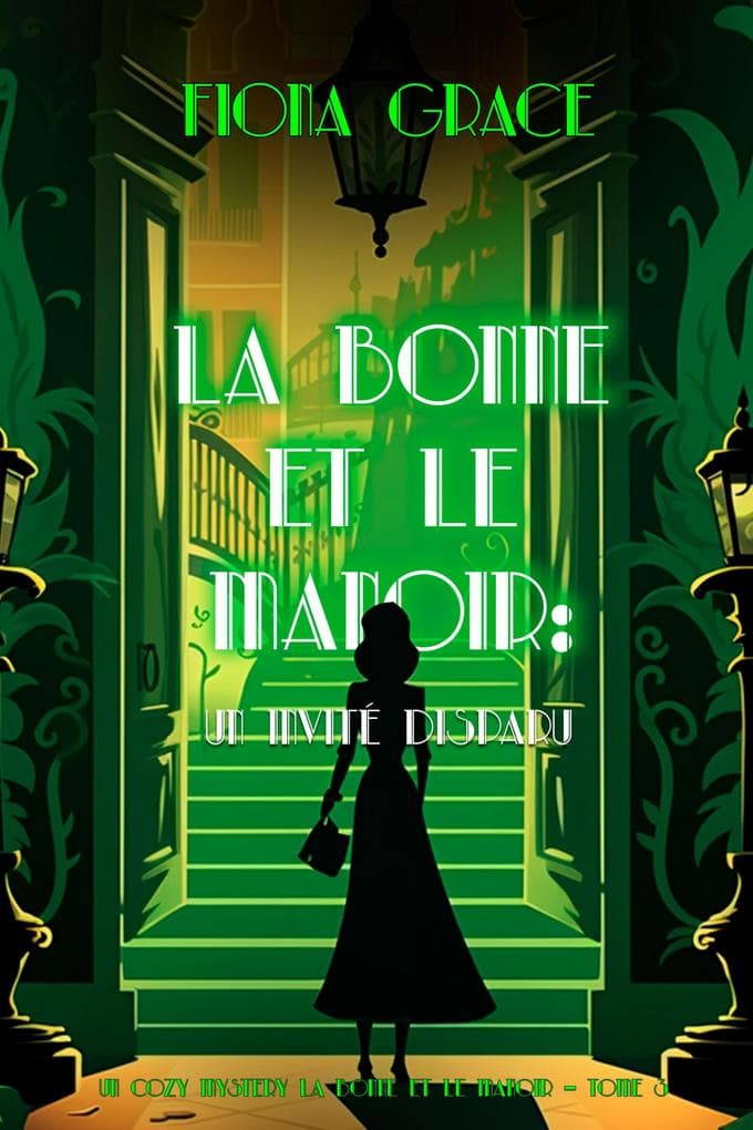 La Bonne et le Manoir : Un Invité Disparu (Un Cozy Mystery La Bonne et le Manoir - Tome 3)