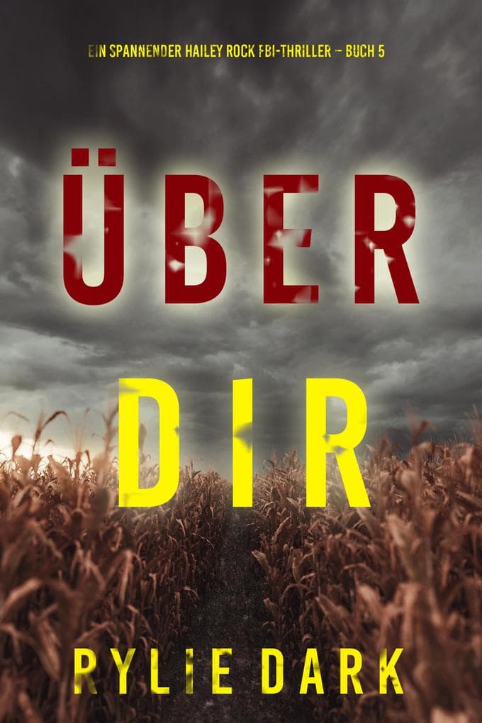 Über dir (Ein spannender Hailey Rock FBI-Thriller - Buch 5)