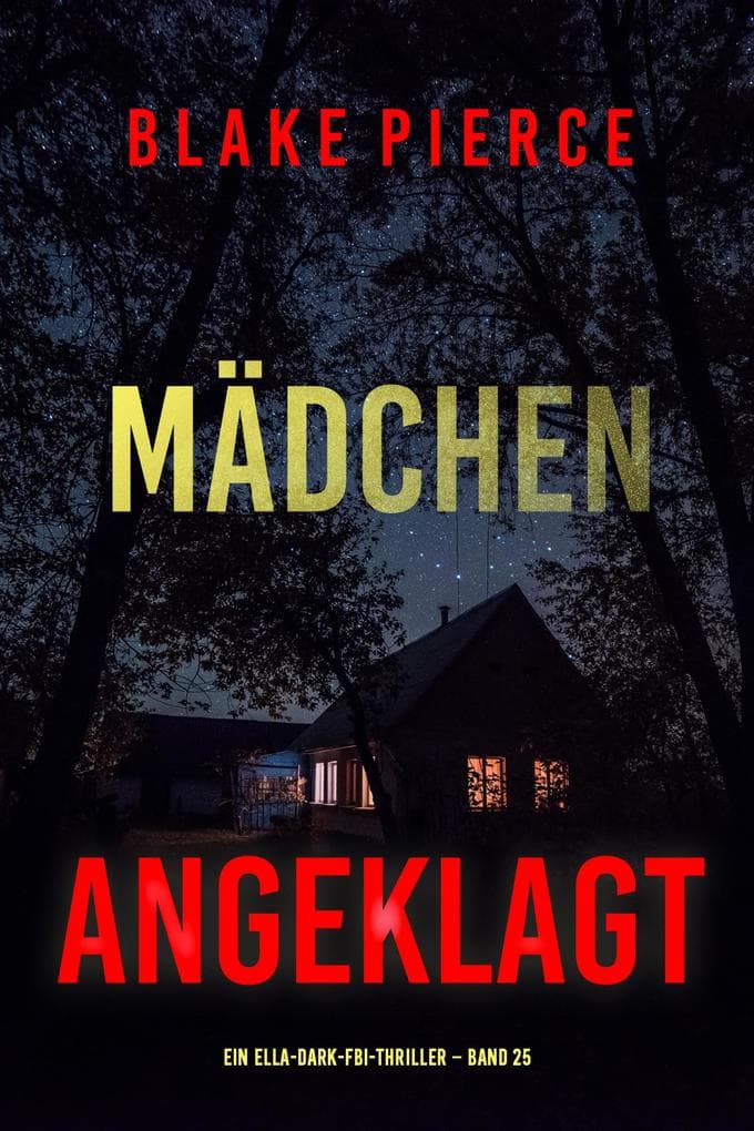 Mädchen, angeklagt (Ein Ella-Dark-FBI-Thriller - Band 25)