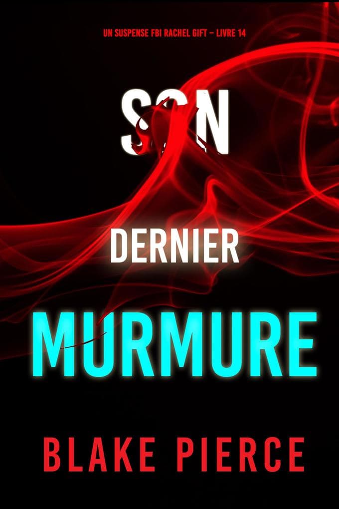 Son Dernier Murmure (Un suspense FBI Rachel Gift - Livre 14)