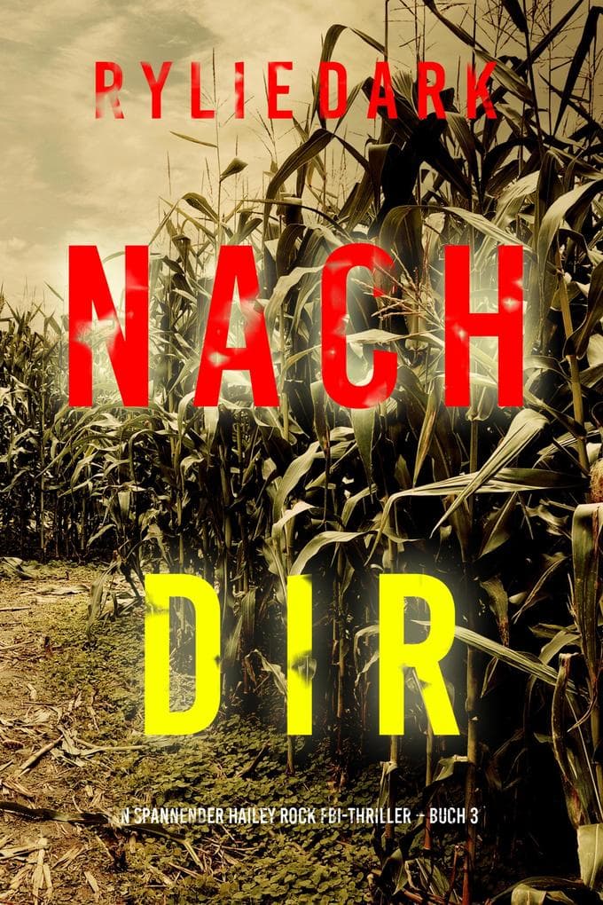 Nach dir (Ein spannender Hailey Rock FBI-Thriller - Buch 3)