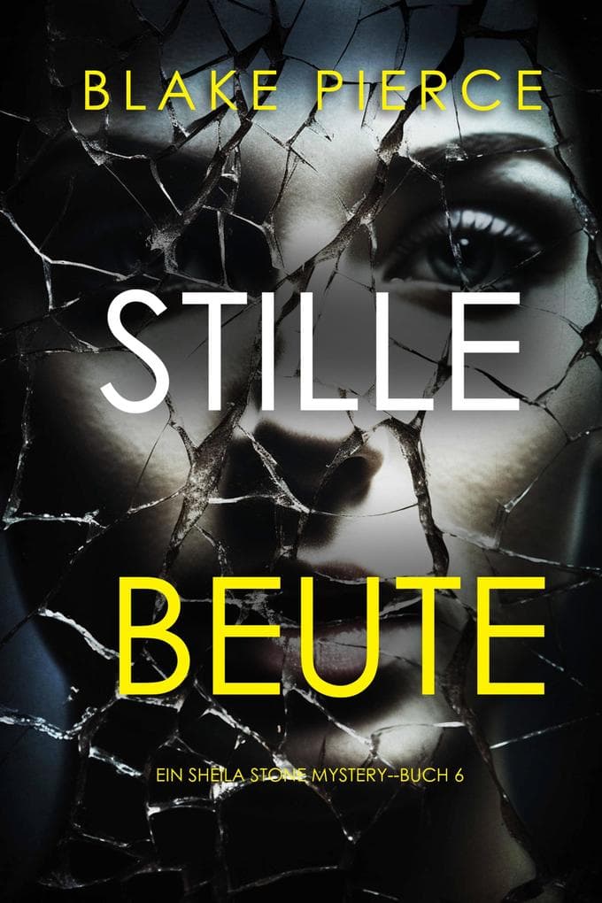Stille Beute (Ein Sheila Stone Thriller - Band 6)