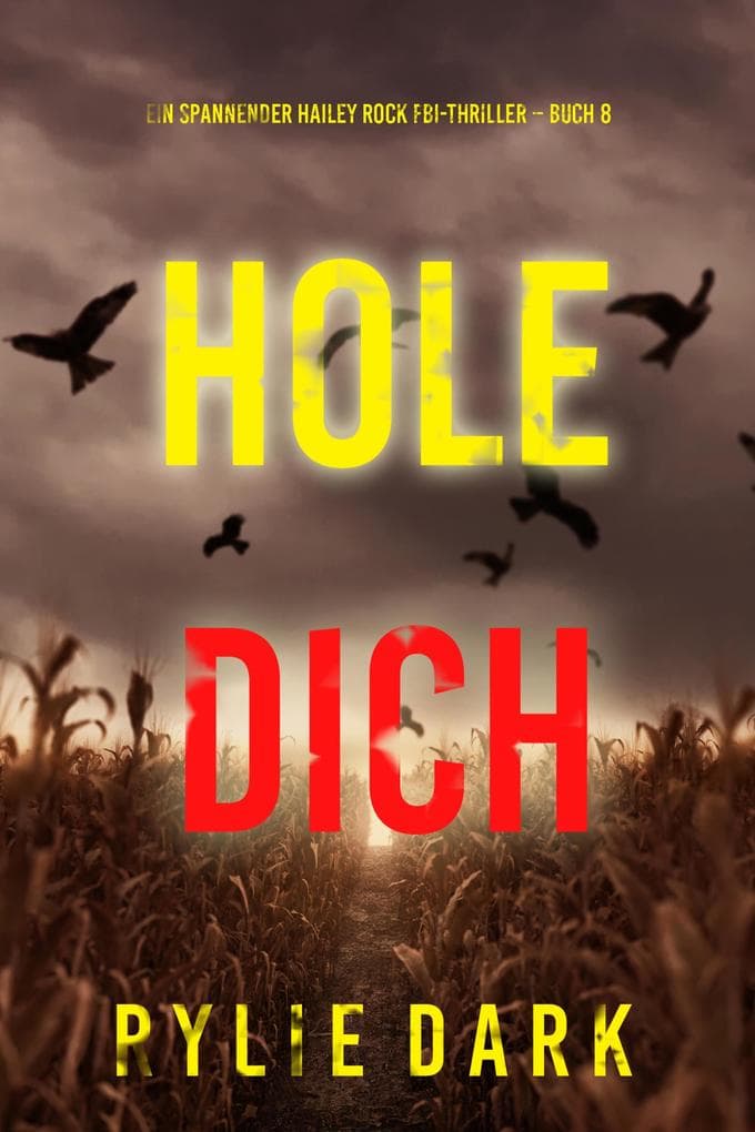 Hole Dich (Ein spannender Hailey Rock FBI-Thriller - Buch 8)