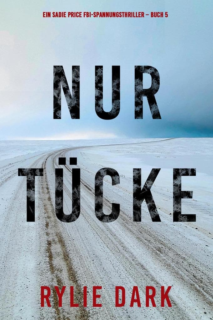 Nur Tücke (Ein Sadie Price FBI-Spannungsthriller - Buch 5)