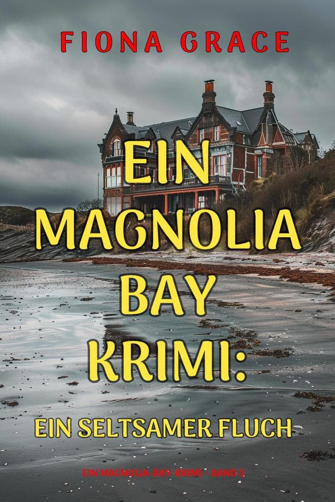 Ein seltsamer Fluch (Ein Magnolia-Bay-Krimi - Band 5)