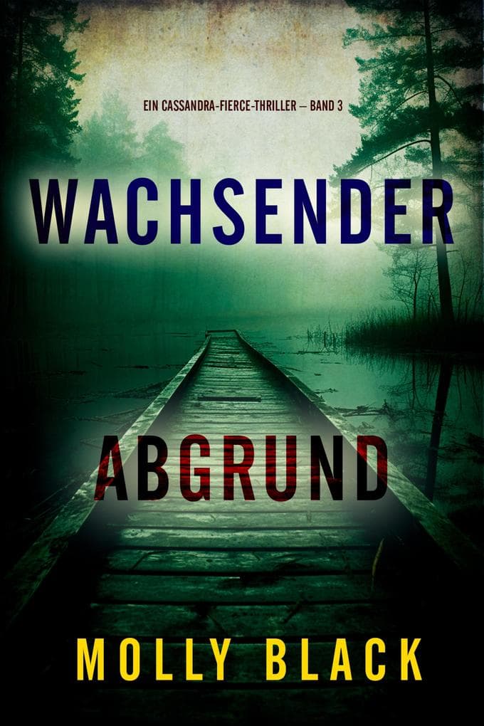 Wachsender Abgrund (Ein Cassandra-Fierce-Thriller - Band 3)