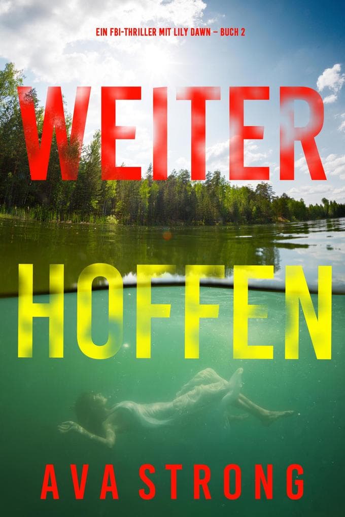 Weiter Hoffen (Ein FBI-Thriller mit Lily Dawn - Buch 2)