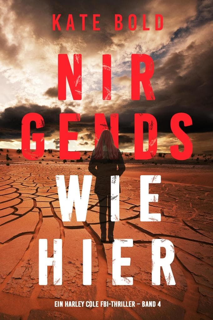 Nirgends Wie Hier (Ein Harley Cole FBI-Thriller - Band 4)
