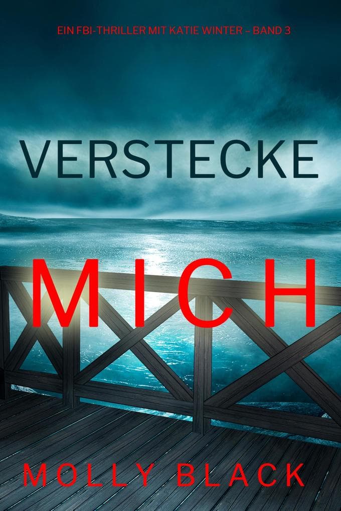 Verstecke Mich (Ein FBI-Thriller mit Katie Winter - Band 3)