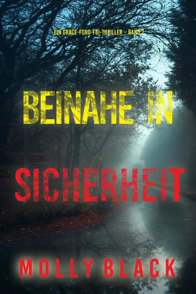 Beinahe in sicherheit (Ein Grace-Ford-FBI-Thriller - Band 2)