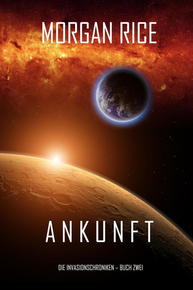Ankunft: Chronik der Invasion - Buch zwei (Ein Science Fiction Thriller)
