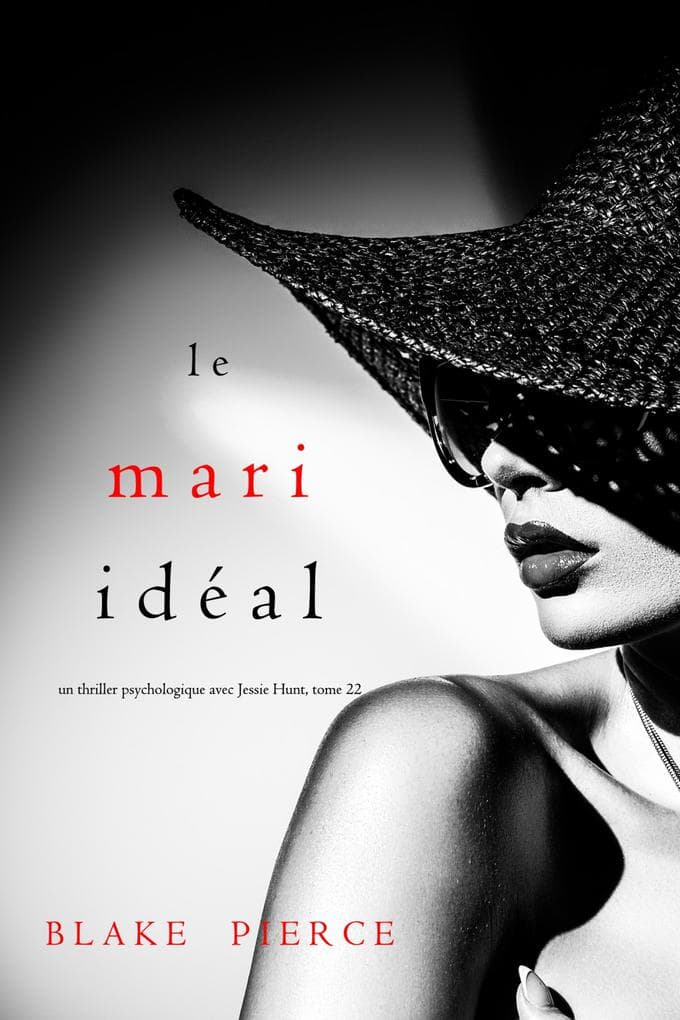 Le Mari Idéal (Un thriller psychologique avec Jessie Hunt, tome 22)
