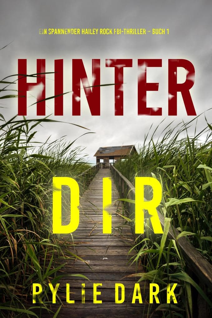 Hinter dir (Ein spannender Hailey Rock FBI-Thriller - Buch 1)