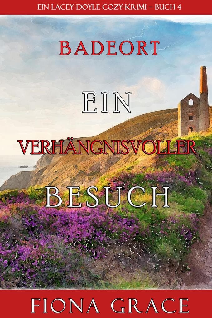 Ein verhängnisvoller Besuch (Ein Cozy-Krimi mit Lacey Doyle - Buch 4)