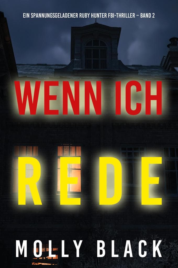 Wenn ich rede (Ein spannungsgeladener Ruby Hunter FBI-Thriller - Band 2)