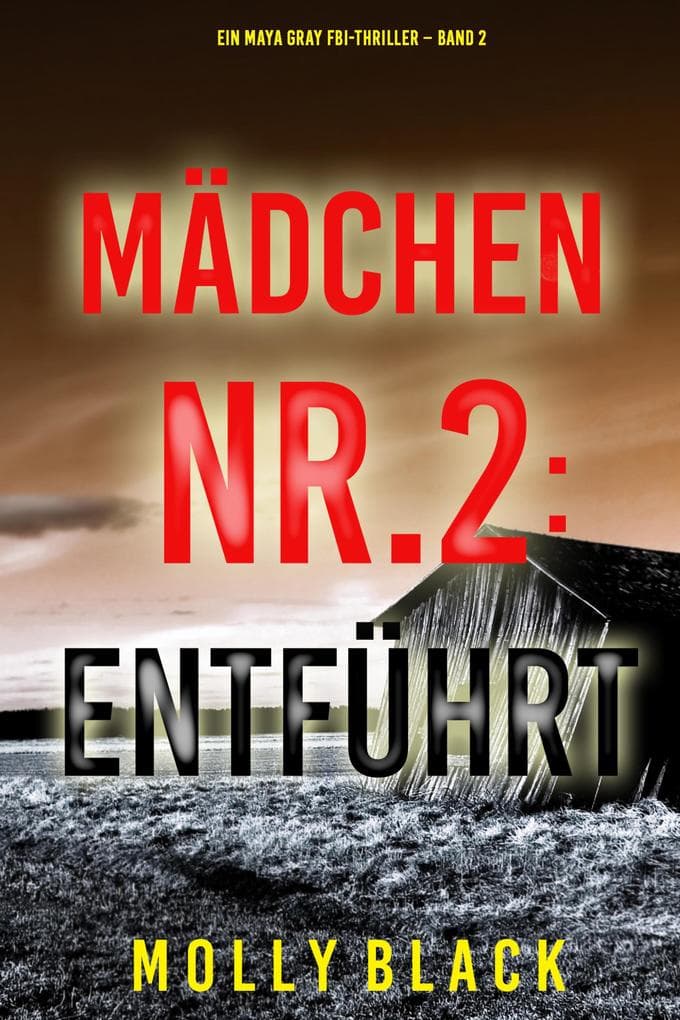 Mädchen Nr.2: Entführt (Ein Maya Gray FBI-Thriller - Band 2)