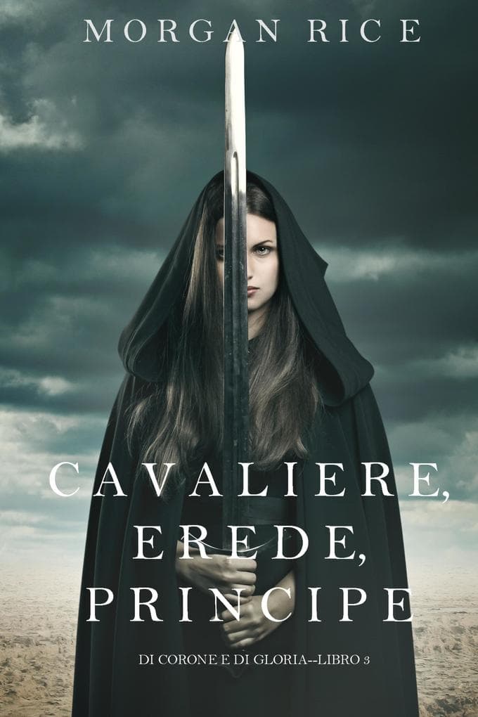 Cavaliere, Erede, Principe (Di Corone e di Gloria-Libro 3)
