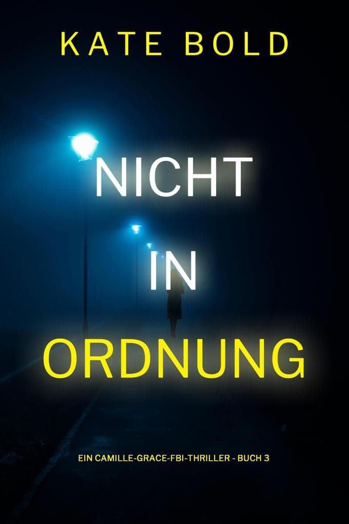 Nicht in ordnung (Ein Camille-Grace-FBI-Thriller - Buch 3)