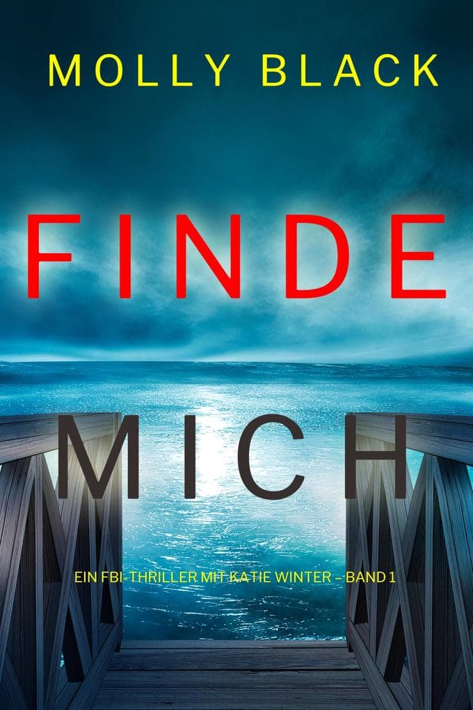 Finde Mich (Ein FBI-Thriller mit Katie Winter - Band 1)