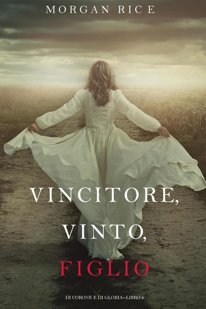 Vincitore, Vinto, Figlio (Di Corone e di Gloria-Libro 8)